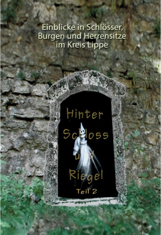 Hinter Schloss und Riegel, Teil 2 - Geschichte von Lippe