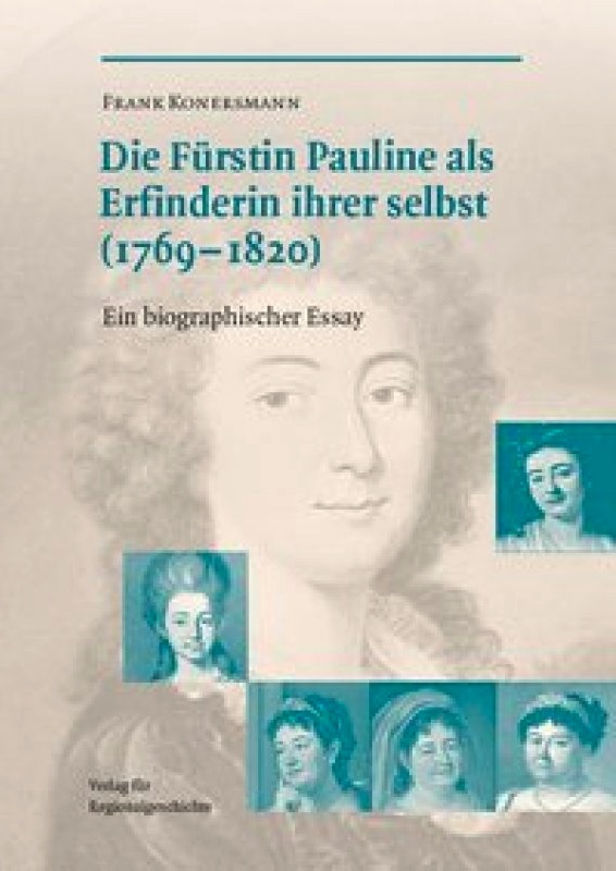 Die Fürstin Pauline als Erfinderin ihrer selbst (1769-1820)