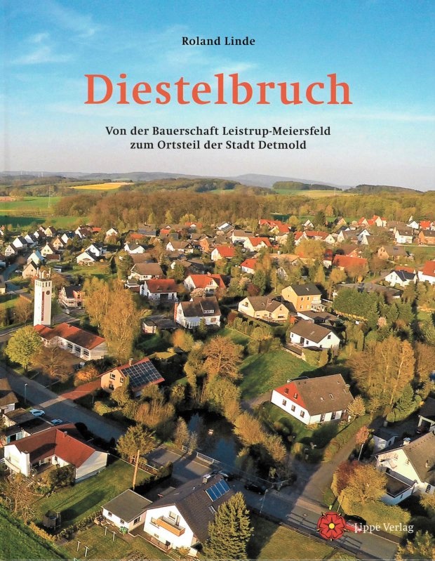 Diestelbruch - Von der Bauerschaft Leistrup-Meiersfeld zum Ortsteil der Stadt Detmold